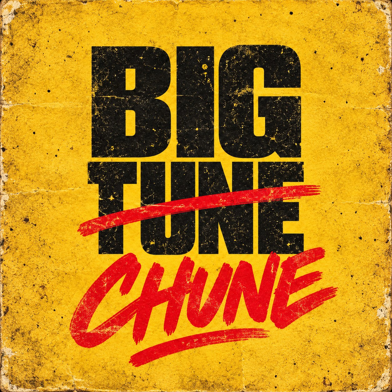 Big Chune — the approved weathered yellow artwork